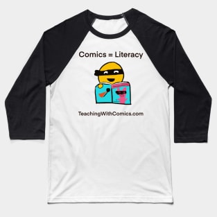 Comics = Literacy Baseball T-Shirt